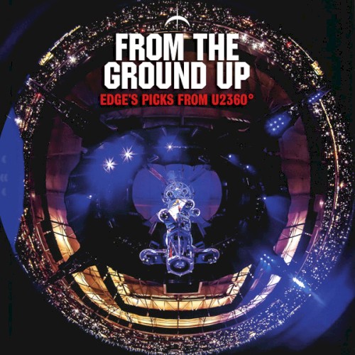 Pochette de From the Ground Up: Edge’s Picks From U2360° par U2 (album)