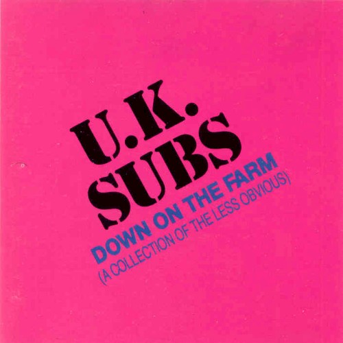 Down on the Farm: A Collection of the Less Obvious by UK Subs album cover art