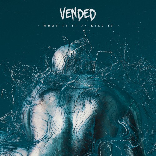 What Is It//Kill It by Vended EP cover art