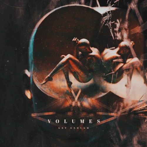 Get Enough by Volumes single cover art