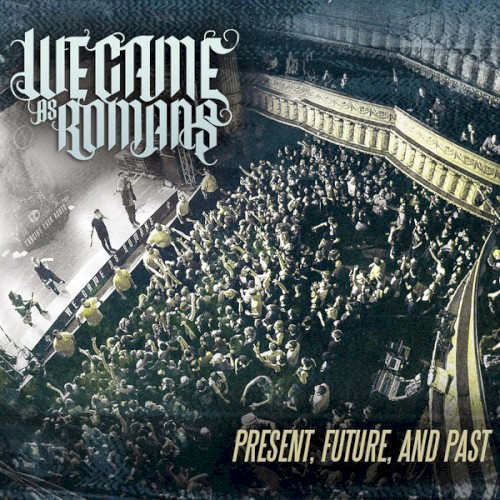 Present, Future, and Past by We Came As Romans album cover art