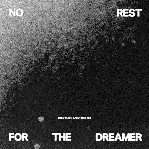 We Came As Romans 的 no rest for the dreamer 单曲封面