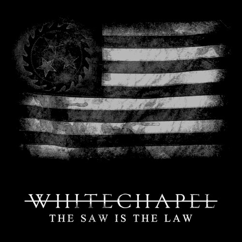 Whitechapel 的 The Saw Is the Law 单曲封面