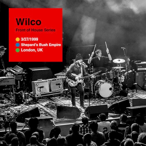 Wilco 的 1999-03-27: Shepherd's Bush Empire, London, UK 专辑封面
