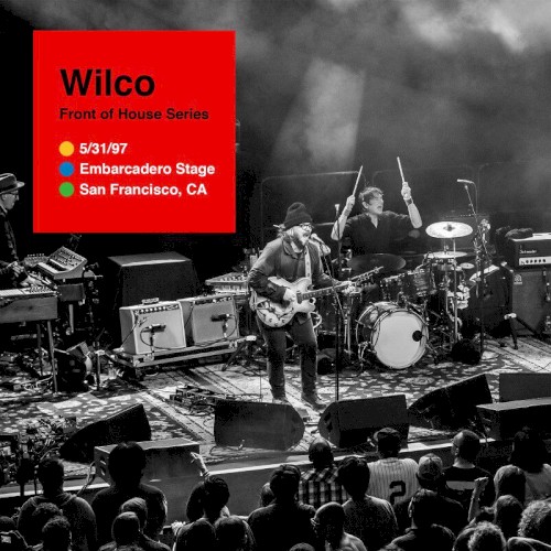 Wilco 的 1997-05-31: Embarcadero Stage, San Francisco, CA, USA 專輯 封面