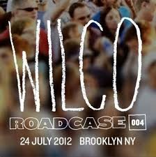 Cover-Artwork für das Album Roadcase 004 / July 24, 2012 / Brooklyn, NY von Wilco