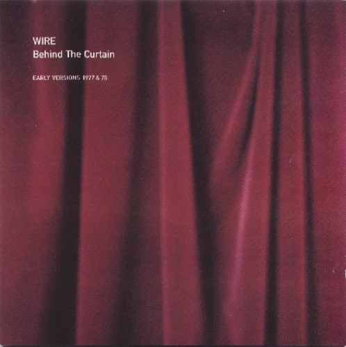 Behind the Curtain: Early Versions 1977 & 78 by Wire album cover art