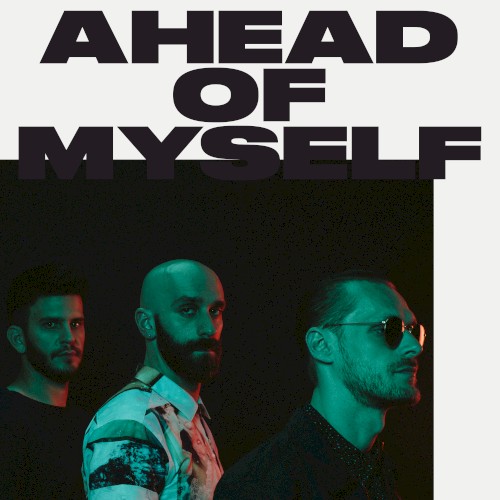 Cover-Artwork für die Single Ahead of Myself von X Ambassadors