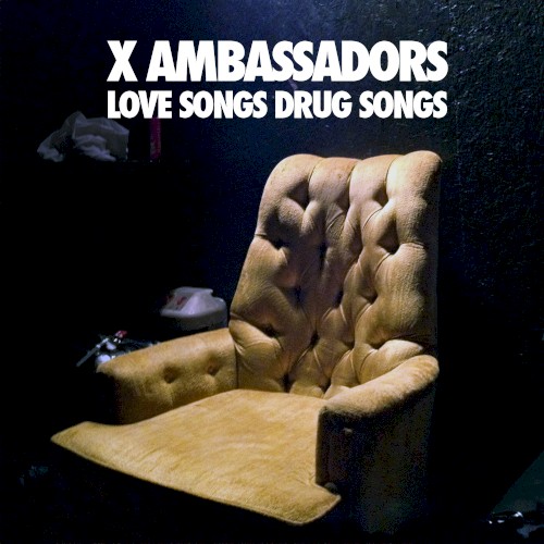 Love Songs Drug Songs by X Ambassadors EP cover art