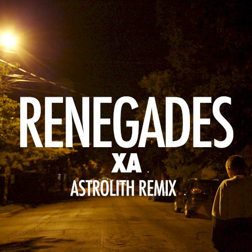 X Ambassadors 的 Renegades (Astrolith remix) 單曲 封面