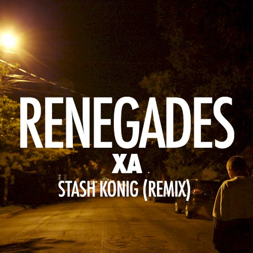 Portada del sencillo Renegades (Stash Konig remix) de X Ambassadors