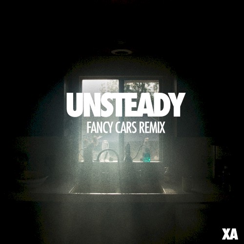 Portada del sencillo Unsteady (Fancy Cars remix) de X Ambassadors