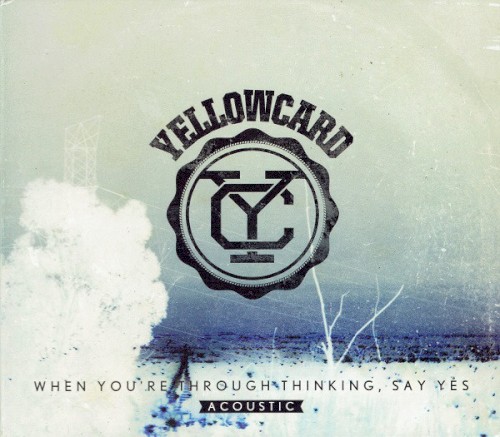 Portada del álbum When You're Through Thinking, Say Yes: Acoustic de Yellowcard